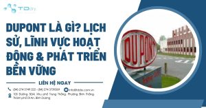 DuPont là gì_ Lịch sử, Lĩnh vực Hoạt động & Phát Triển Bền Vững