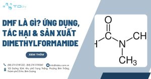 DMF là gì_ Ứng dụng, Tác hại & Sản xuất Dimethylformamide