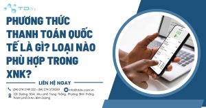 Phương Thức Thanh Toán Quốc Tế là gì_ Loại Nào Phù Hợp trong XNK_