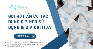 Gói hút ẩm có tác dụng gì? Mẹo sử dụng & Địa chỉ mua