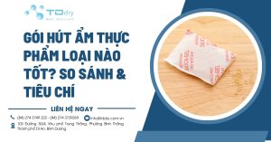 Gói hút ẩm thực phẩm loại nào tốt? So sánh & Tiêu chí