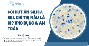 Gói hút ẩm Silica Gel chỉ thị màu là gì? Ứng dụng & An toàn