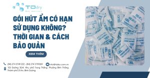 Gói hút ẩm có hạn sử dụng không? Thời gian & Cách bảo quản