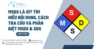 MSDS là gì? Tìm hiểu nội dung, cách tra cứu và phân biệt MSDS & SDS