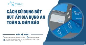 Cách Sử Dụng Bột Hút Ẩm Gia Dụng An Toàn & Đảm Bảo