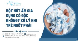 Bột Hút Ẩm Gia Dụng Có Độc Không? Xử Lý Khi Trẻ Nuốt Phải