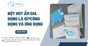 Bột Hút Ẩm Gia Dụng Là Gì_Công Dụng Và Ứng Dụng